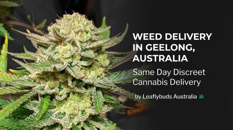 Weed Delivery in Geelong, Australia | Same Day Discreet Cannabis Delivery by Leaflybuds Australia