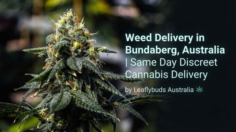 Weed Delivery in Bundaberg, Australia | Same Day Discreet Cannabis Delivery by Leaflybuds Australia