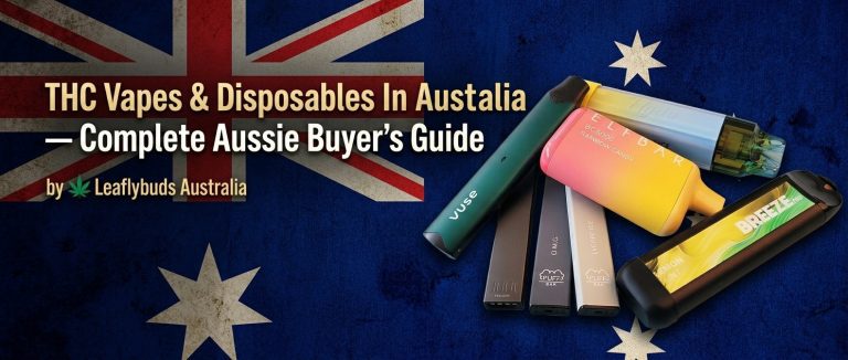 THC Vapes & Disposables In Australia — Complete Aussie Buyer's Guide by Leaflybuds Australia