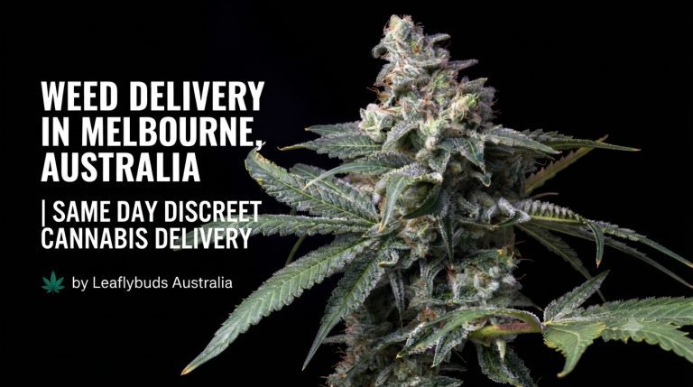 Weed Delivery in Melbourne, Australia | Same Day Discreet Cannabis Delivery by Leaflybuds Australia