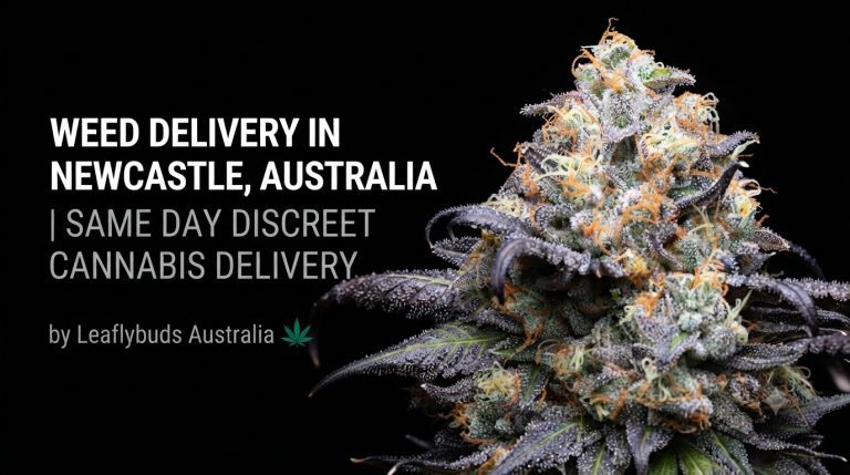 Weed Delivery in Newcastle, Australia | Same Day Discreet Cannabis Delivery by Leaflybuds Australia