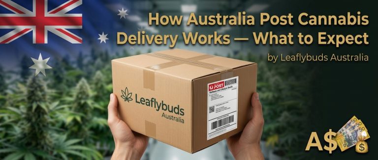 How Australia Post Cannabis Delivery Works — What to Expect by Leaflybuds Australia